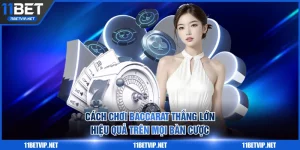 cách chơi Baccarat thắng lớn