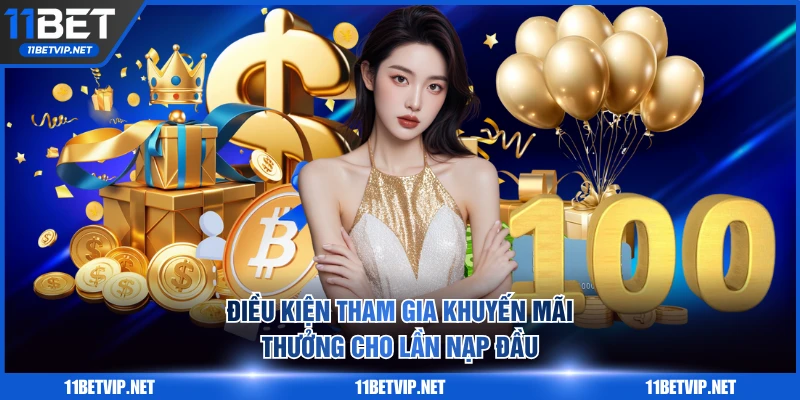 Điều kiện tham gia khuyến mãi thưởng cho lần nạp đầu