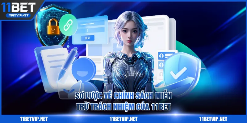 Sơ lược về chính sách miễn trừ trách nhiệm của 11BET